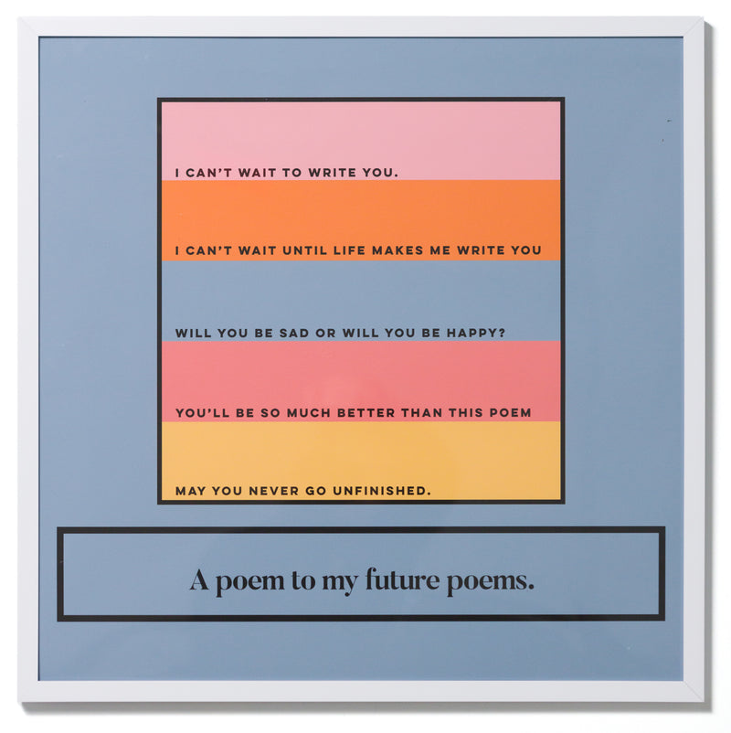 A poem to my future poems