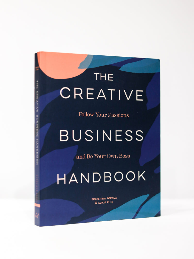 The Creative Business Handbook: Follow Your Passions and Be Your Own Boss
