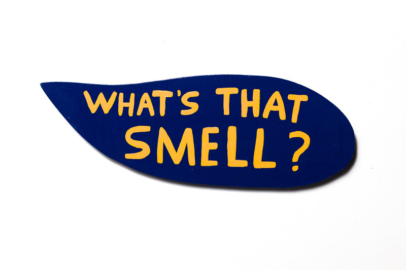 what's that smell?