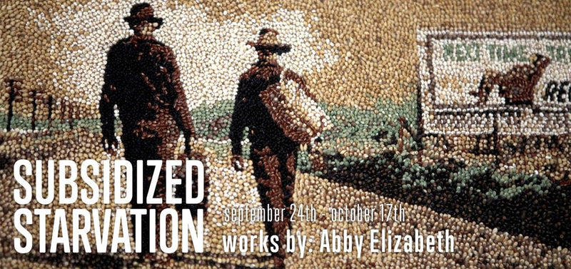 Subsidized Starvation: works by Abby Elizabeth