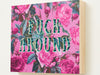 FUCK AROUND