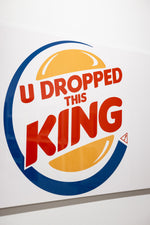 U Dropped This King