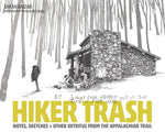 Hiker Trash: Notes, Sketches + Other Detritus from the Appalachian Trail