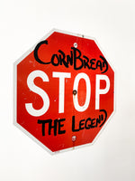 Cornbread the Legend Stop Sign