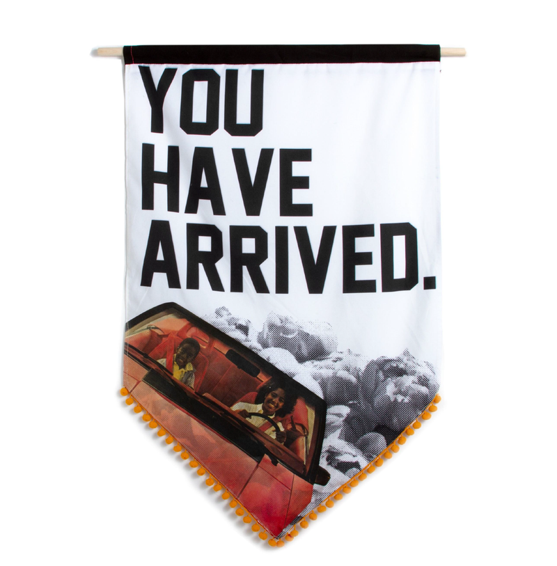 "Arrived...Drive On" Banner XIX