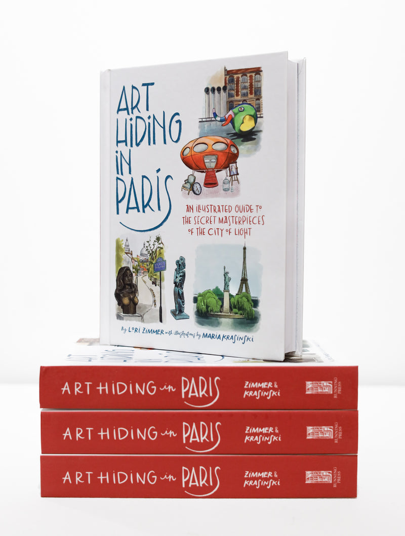 Art Hiding in Paris: An Illustrated Guide to the Secret Masterpieces of the City of Light